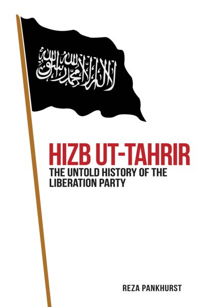 Cover for Reza Pankhurst · Hizb-ut-Tahrir: The Untold History of the Liberation Party (Paperback Book) (2023)