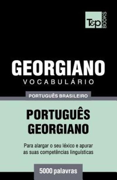 Cover for Andrey Taranov · Vocabulario Portugues Brasileiro-Georgiano - 5000 palavras (Pocketbok) (2018)