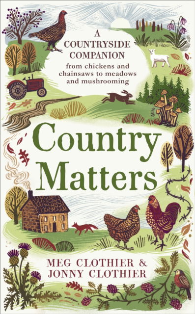 Cover for Meg Clothier · Country Matters: A Countryside Companion: 74 tips, tales and talking points (Inbunden Bok) [Main edition] (2023)