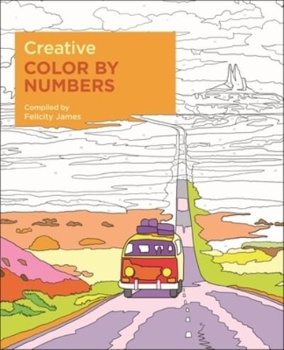 Creative Color by Numbers - Felicity James - Libros - Arcturus Publishing - 9781788887694 - 1 de agosto de 2019