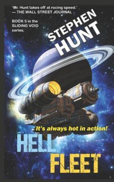 Cover for Stephen Hunt · Hell Fleet: a science fiction adventure of fire and blood and fury.: Book 5 of the Sliding Void space opera series - Sliding Void (Paperback Book) (2018)