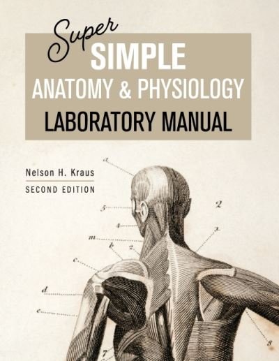 Cover for Cognella Academic Publishing · Super Simple Anatomy and Physiology Laboratory Manual (Paperback Book) (2021)