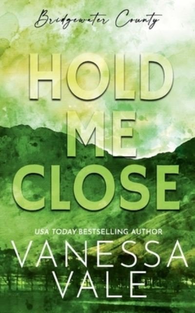 Cover for Vanessa Vale · Hold Me Close (Book) (2023)