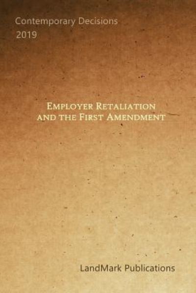 Cover for Landmark Publications · Employer Retaliation and the First Amendment (Paperback Book) (2019)