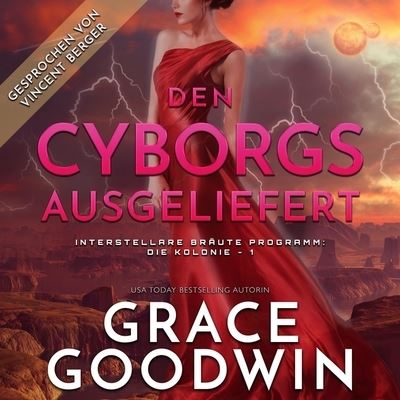 Cover for Grace Goodwin · Den Cyborgs Ausgeliefert (CD) (2021)