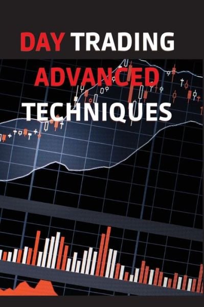 Cover for Andrew Miller · Day Trading Advanced Techniques (Paperback Book) (2021)