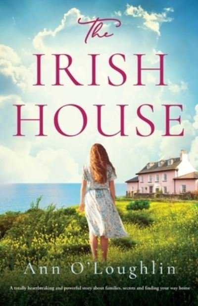 Cover for Ann O'Loughlin · The Irish House: A totally heartbreaking and powerful story about families, secrets and finding your way home (Paperback Book) (2023)