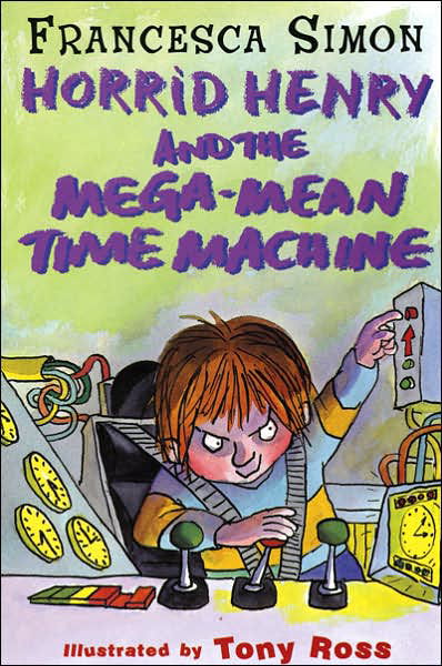 Cover for Francesca Simon · Mega-Mean Time Machine: Book 13 - Horrid Henry (Pocketbok) (2008)