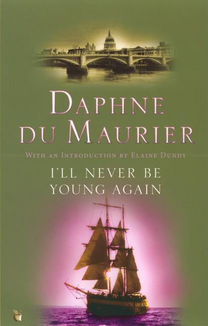 Cover for Daphne Du Maurier · I'll Never Be Young Again - Virago Modern Classics (Pocketbok) (2005)
