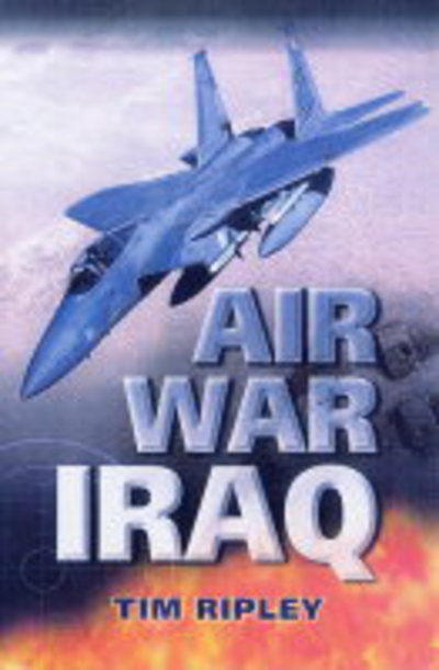 Cover for Tim Ripley · Air War Iraq (Paperback Book) (2004)