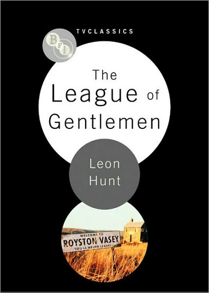 Cover for Leon Hunt · The League of Gentlemen (Paperback Book) (2008)