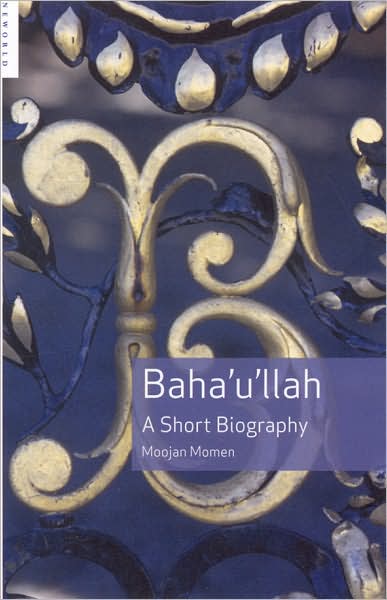 Cover for Moojan Momen · Baha'u'llah: A Short Biography (Paperback Book) (2007)