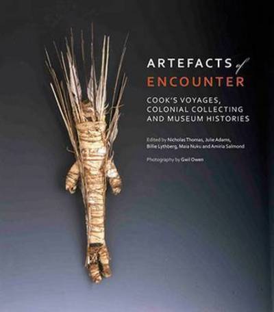 Cover for Thomas Nicholas · Artefacts of Encounter: Cook's Voyages, Colonial Collecting and Museum Histories (Hardcover Book) (2016)