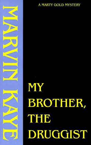 Cover for Marvin Kaye · My Brother, the Druggist (Marty Gold Mysteries) (Paperback Bog) (1979)