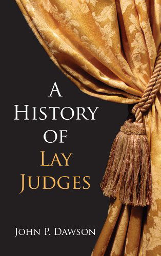 Cover for John Philip Dawson · A History of Lay Judges (Hardcover Book) (2010)