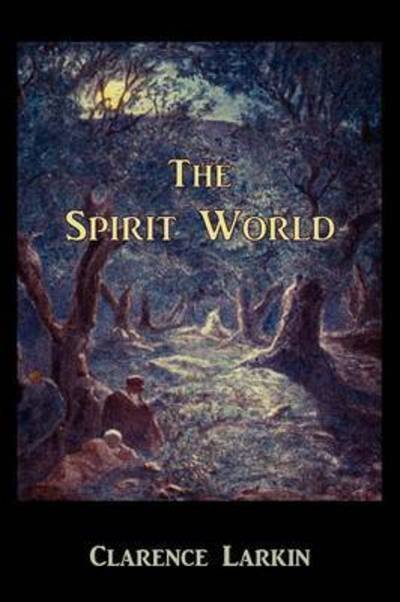 Cover for Clarence Larkin · The Spirit World (Paperback Book) (2011)