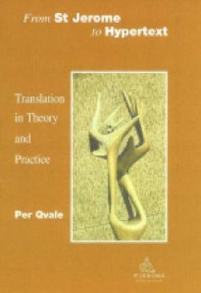 Cover for Per Qvale · From St Jerome to Hypertext: Translation in Theory and Practice (Paperback Book) [Rev edition] (2003)