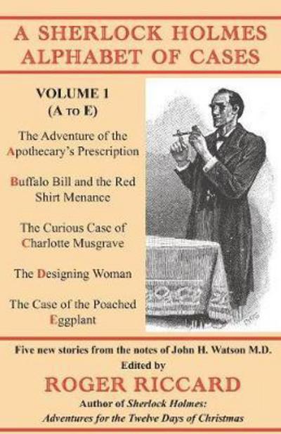 Cover for Roger Riccard · A Sherlock Holmes Alphabet of Cases: Volume 1 (A to E) - A Sherlock Holmes Alphabet of Cases (Paperback Book) (2017)