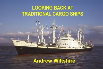 Cover for Andrew Wiltshire · Looking Back at Traditional Cargo Ships (Hardcover Book) (2019)