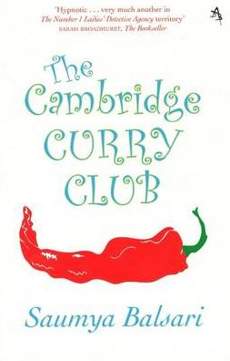 The Cambridge Curry Club - Saumya Balsari - Bøger - Arcadia Books - 9781905147694 - 1. juni 2008