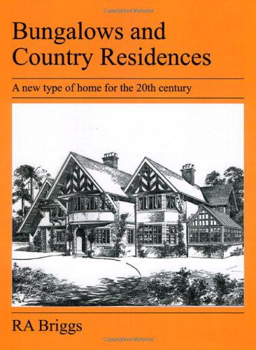 Cover for Robert Alexander Briggs · Bungalows and Country Residences (Paperback Book) (2007)