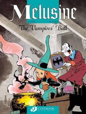 Melusine Vol.3: the Vampires Ball - Gilson - Books - Cinebook Ltd - 9781905460694 - December 16, 2008