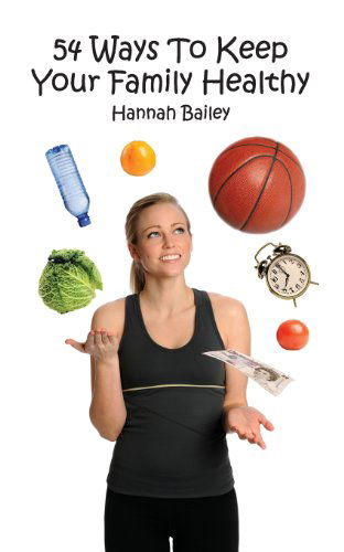 Cover for Hannah Bailey · 54 Ways to Keep Your Family Healthy (Taschenbuch) (2013)