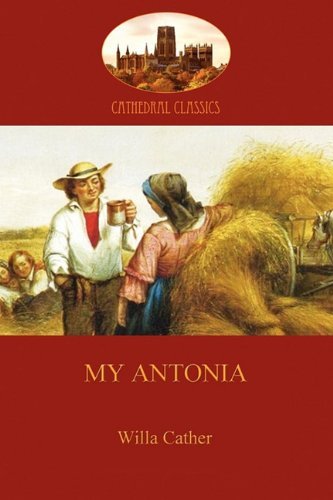 My Antonia - Willa Cather - Livres - Aziloth Books - 9781907523694 - 11 novembre 2010