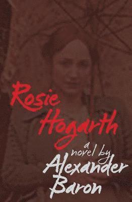 Cover for Alexander Baron · Rosie Hogarth (Paperback Book) (2019)