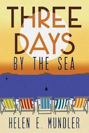 Cover for Helen E. Mundler · Three Days by the Sea (Hardcover Book) (2022)
