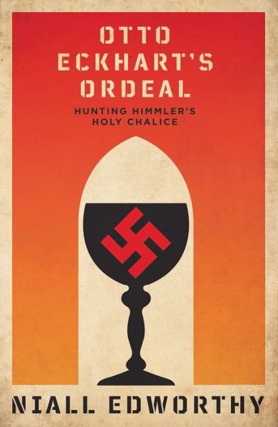 Cover for Niall Edworthy · Otto Eckhart's Ordeal: Himmler, The SS and The Holy Grail (Paperback Book) (2020)