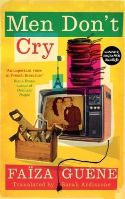 Men Don't Cry - Faiza Guene - Bøker - Cassava Republic Press - 9781911115694 - 24. august 2021