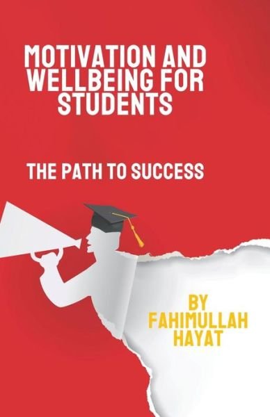 Cover for Fahimullah Hayat · Motivation and Wellbeing for Students: The Path to Success (Paperback Book) (2019)
