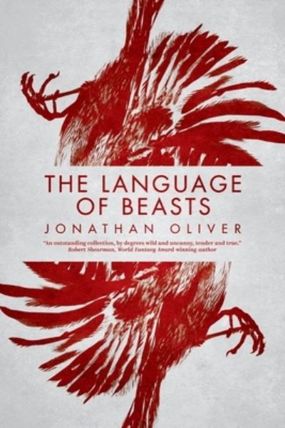 Jonathan Oliver · The Language of Beasts (Paperback Book) (2021)