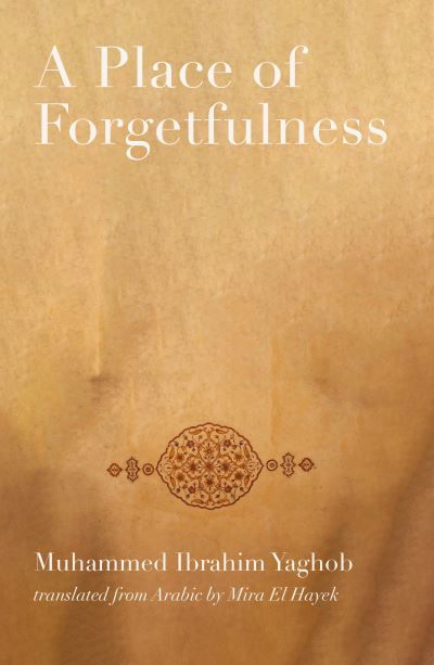Cover for Muhammed Ibrahim Yaghob · A Place of Forgetfulness - Arabic translation (Pocketbok) (2024)