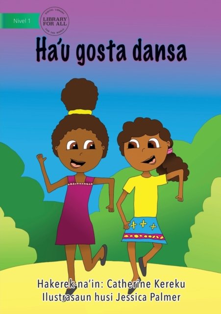 Cover for Catherine Kereku · I Like Dancing (Tetun edition) - Ha'u gosta dansa (Paperback Book) (2020)