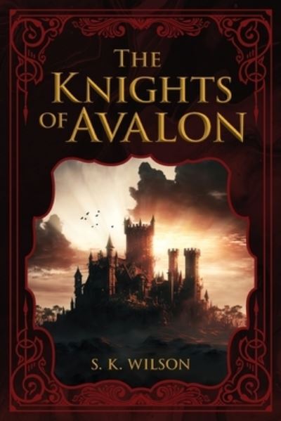 Cover for S.K. Wilson · Knights of Avalon (Book) (2023)