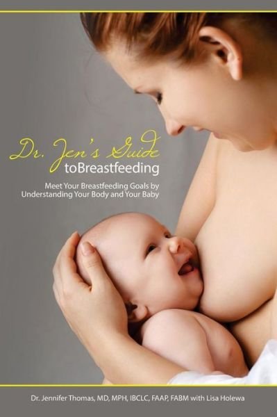 Cover for Jennifer Thomas · Dr. Jen's Guide to Breastfeeding (Paperback Book) (2016)