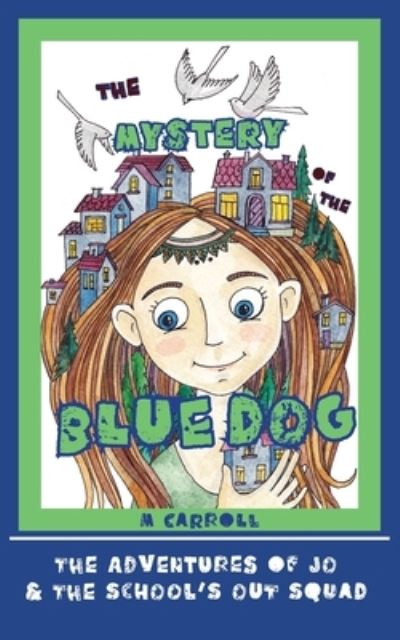 Cover for M Carroll · The Mystery of the Blue Dog (Pocketbok) (2021)