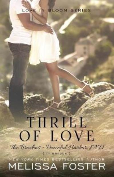 Cover for Melissa Foster · Thrill of Love (Love in Bloom: The Bradens) - Bradens at Peaceful Harbor (Pocketbok) (2017)