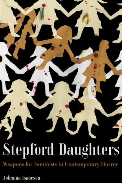 Cover for Johanna Isaacson · Stepford Daughters: Tools for Feminists in Contemporary Horror (Paperback Book) (2022)