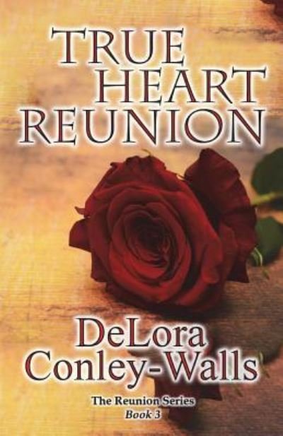 DeLora Conley-Walls · True Heart Reunion (Paperback Book) (2018)