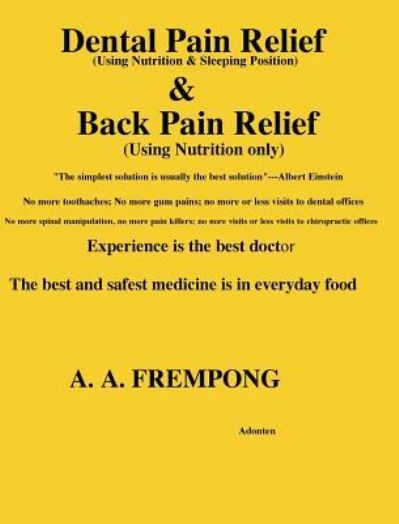 Cover for A a Frempong · Dental Pain Relief &amp; Back Pain Relief (Hardcover Book) (2018)