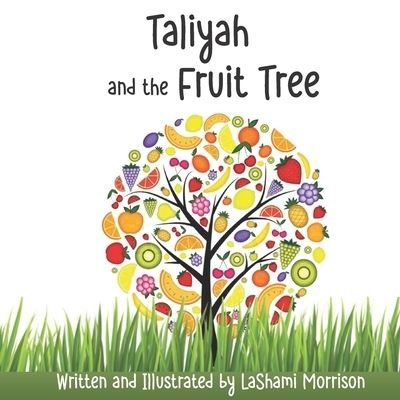 Cover for Lashami Morrison · Taliyah and the Fruit Tree (Book) (2022)