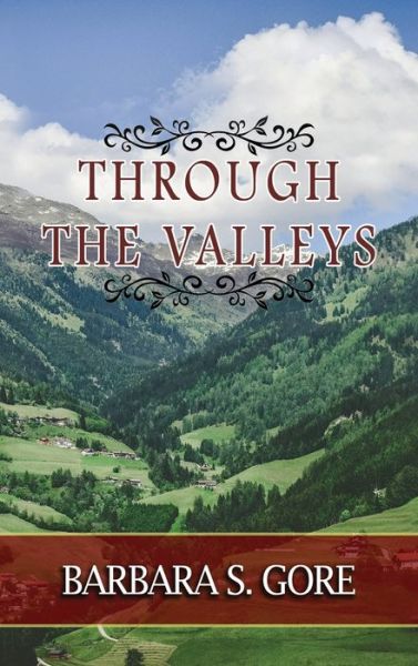 Through the Valleys - Barbara S. Gore - Books - Stellar Literary - 9781959173694 - October 31, 2022