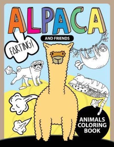 Cover for Tiny Cactus Publishing · Alpaca and Friend Farting ! (Paperback Book) (2017)