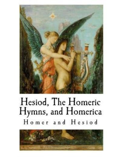 Cover for Hesiod · Hesiod, The Homeric Hymns, and Homerica (Paperback Book) (2017)