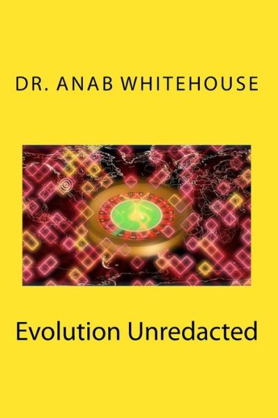 Cover for Anab Whitehouse · Evolution Unredacted (Paperback Book) (2018)