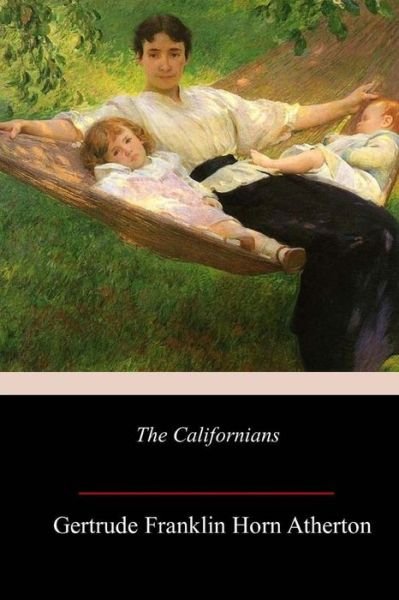 Cover for Gertrude Franklin Horn Atherton · Californians (Book) (2018)