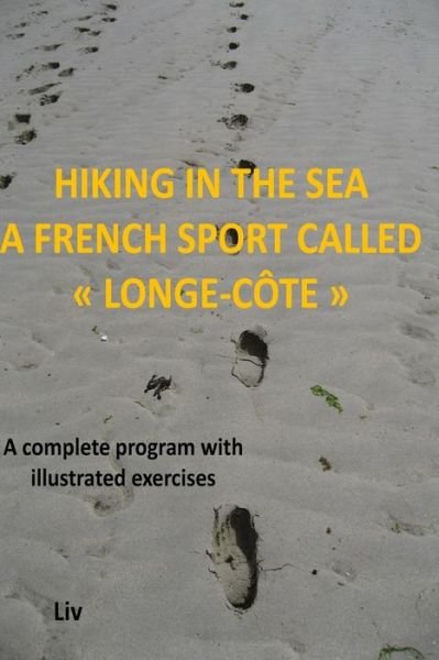 Cover for LIV Hamou · Hiking in the sea - A French sport called &quot;longe-cote&quot; (Pocketbok) (2018)